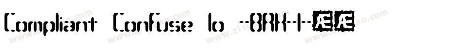 Compliant Confuse 1o -BRK-1字体转换